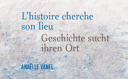 Geschichte sucht ihren Ort. Katalog der Ausstellung